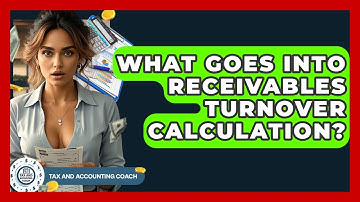 What Goes Into Receivables Turnover Calculation? - Tax and Accounting Coach