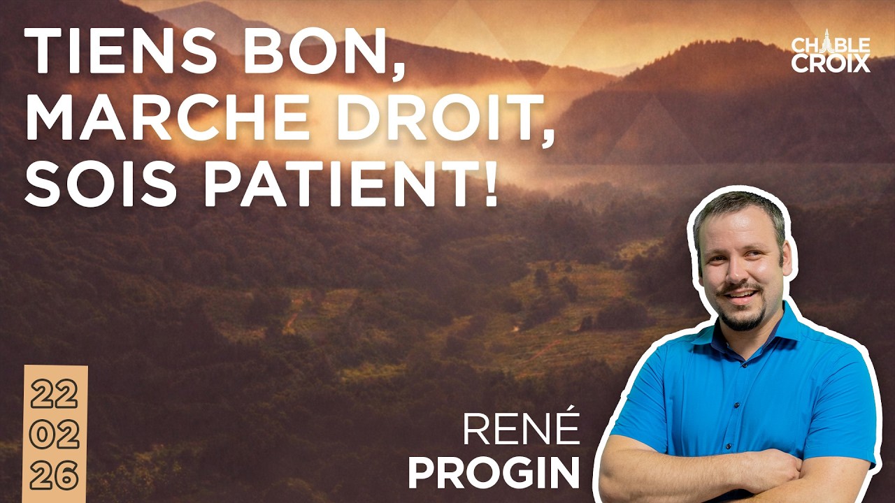 22.02.2026 - Tiens bon, marche droit, sois patient ! (culte en direct)