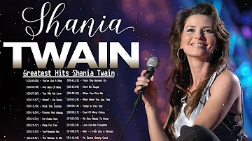 The Best of Shania Twain - Shania Twaina Greatest Hits Full Album
