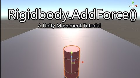 Rigidbody.AddForce() - Unity Movement Tutorial