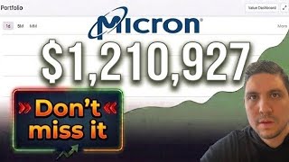 Why Micron Stock will Double FAST (and why I’m adding to my $1.2M Portfolio)