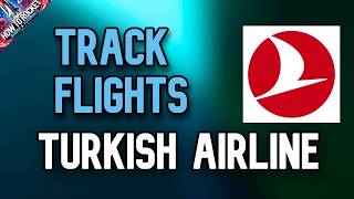 How to Track Flights in Turkish Airline