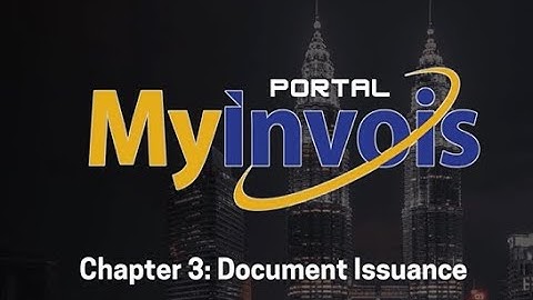 MyInvois Portal User Guide (Chapter 3) - Document Issuance