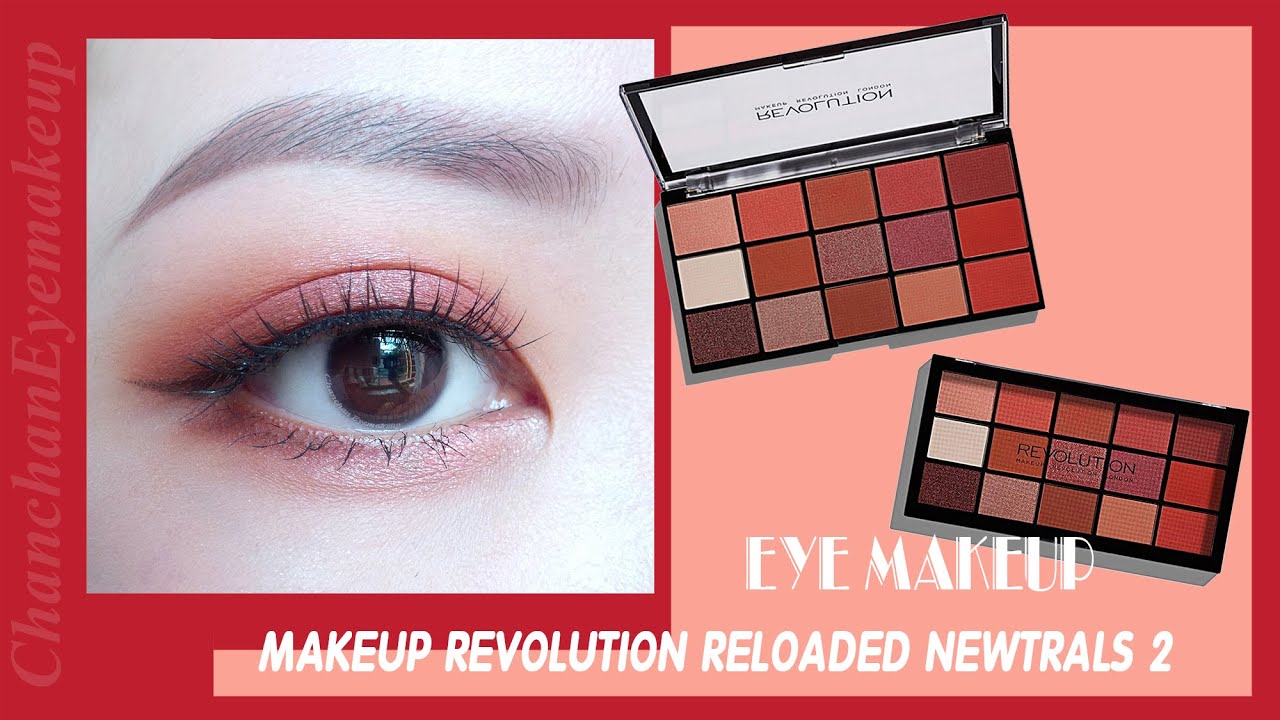 REVOLUTION EYE MAKEUP | TRANG ĐIỂM MẮT VỚI REVOLUTION RELOADED NEWTRALS 2 | Chanchan Eyemakeup