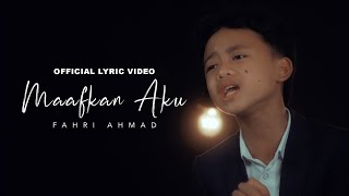 Fahri Ahmad – Maafkan Aku ( Video Lyric)