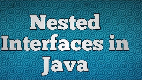 Nested Interfaces in Java