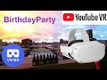 [VR180] [3D] [4K]  Birthday Party