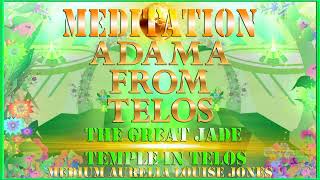 MEDITATION - ADAMA FROM TELOS - “FIFTH RAY TEMPLE” - “THE GREAT JADE TEMPLE IN TELOS”-01 - 06 - 2024