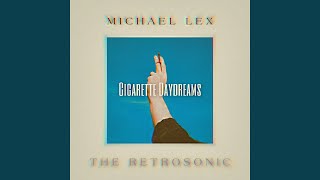 Cigarette Daydreams (Video Edit) - Michael Lex, The Retrosonic