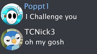 I Challenged TCnick3...