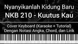 NKB 210 - Kuutus Kau (Not Angka, Chord, Lirik) Cover Keyboard (Karaoke   Tutorial)