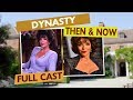 DYNASTY FULL CAST - Then & Now