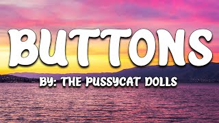 Buttons - The Pussycat Dolls (Lyrics) 🎵