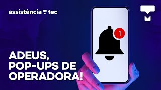 Como se livrar das notificações pop-up das operadoras de celular – Assistência Tec #028 screenshot 5