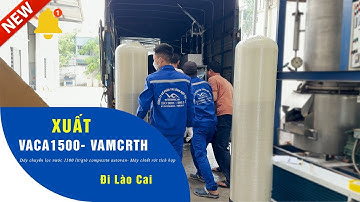 Xuất Dây chuyền lọc nước VACA1500- Máy chiết rót tích hợp đi Lào Cai