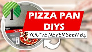 I BET you have never seen these incredible pizza pan DIYs