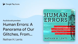 Human Errors: A Panorama of Our Glitches, From… by Nathan H. Lents · Audiobook preview Profile