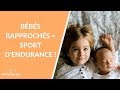 Bébés rapprochés = sport d'endurance ! - La Maison des maternelles #LMDM