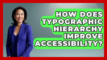 How Does Typographic Hierarchy Improve Accessibility? - Graphic Design Nerd