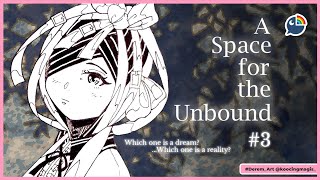 【A Space for the Unbound】#3 Which one is a dream? Which one is a reality? 【 NIJISANJI | Derem Kado 】