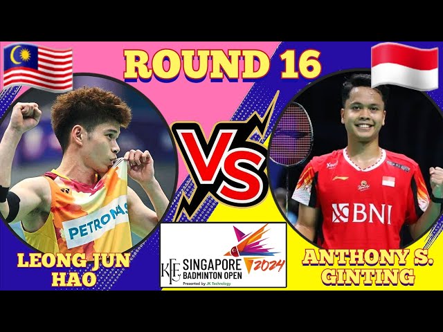 (R16)🇲🇾Leong Jun Hao 🆚️ 🇲🇨Anthony Sinisuka Ginting🔥‼️#singaporeopen2024 class=