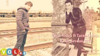 Tural Sedali ft Turan Qubali - kasib sevdasi  2017 New Hit