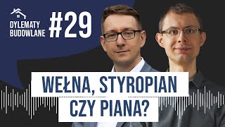 Ocieplenie domu: wełna, styropian czy piana? Dylematy budowlane #29