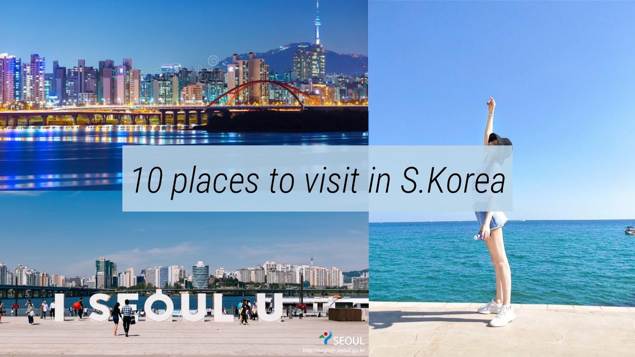 10 places you should visit in South Korea - YouTube