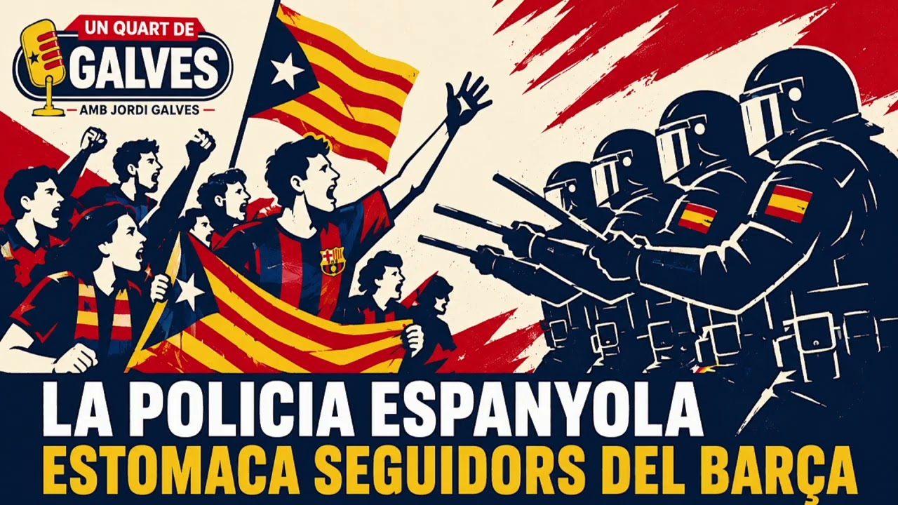 La policia espanyola estomaca seguidors del Barça i demostra ser policia colonial /2026 08 24
