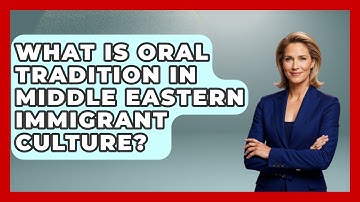 What Is Oral Tradition In Middle Eastern Immigrant Culture? | Middle East Migraters News