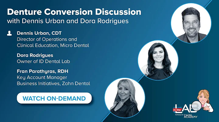 On-Demand Webinar: Denture Conversion Discussion with Dennis Urban and Dora Rodrigues