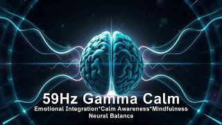 59Hz Gamma Binaural Beats | Emotional Integration & Calm Awareness