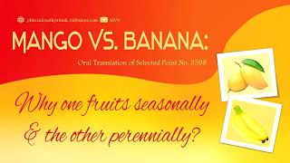 3598 Mango Vs. Banana Ll Why One Fruits Seasonally & The Other Perennially Disc1243