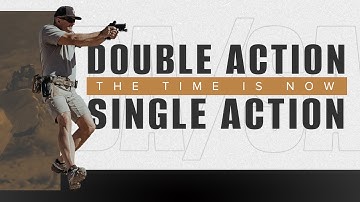 The Time Is Now - DA/SA vs Striker Fired