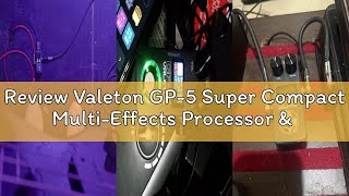Review Valeton GP-5 Super Compact Multi-Effects Processor &amp; NAM/IR Loader Pedal(Incl 1PCS Additional