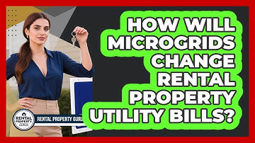How Will Microgrids Change Rental Property Utility Bills? - Rental Property Gurus