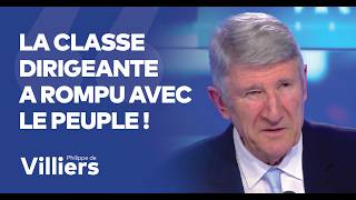 Philippe de Villiers : "La classe dirigeante a rompu avec le peuple !"