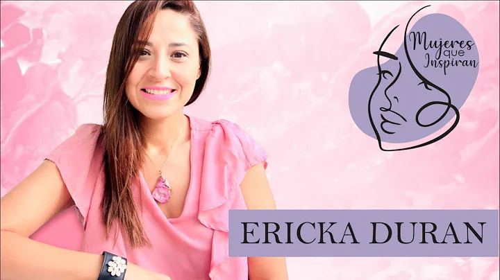 Mujeres que Inspiran || Ericka Duran