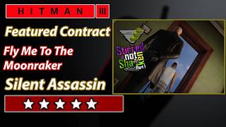 HITMAN 3 - Featured Contract - Fly Me To The Moonraker - Silent Assassin