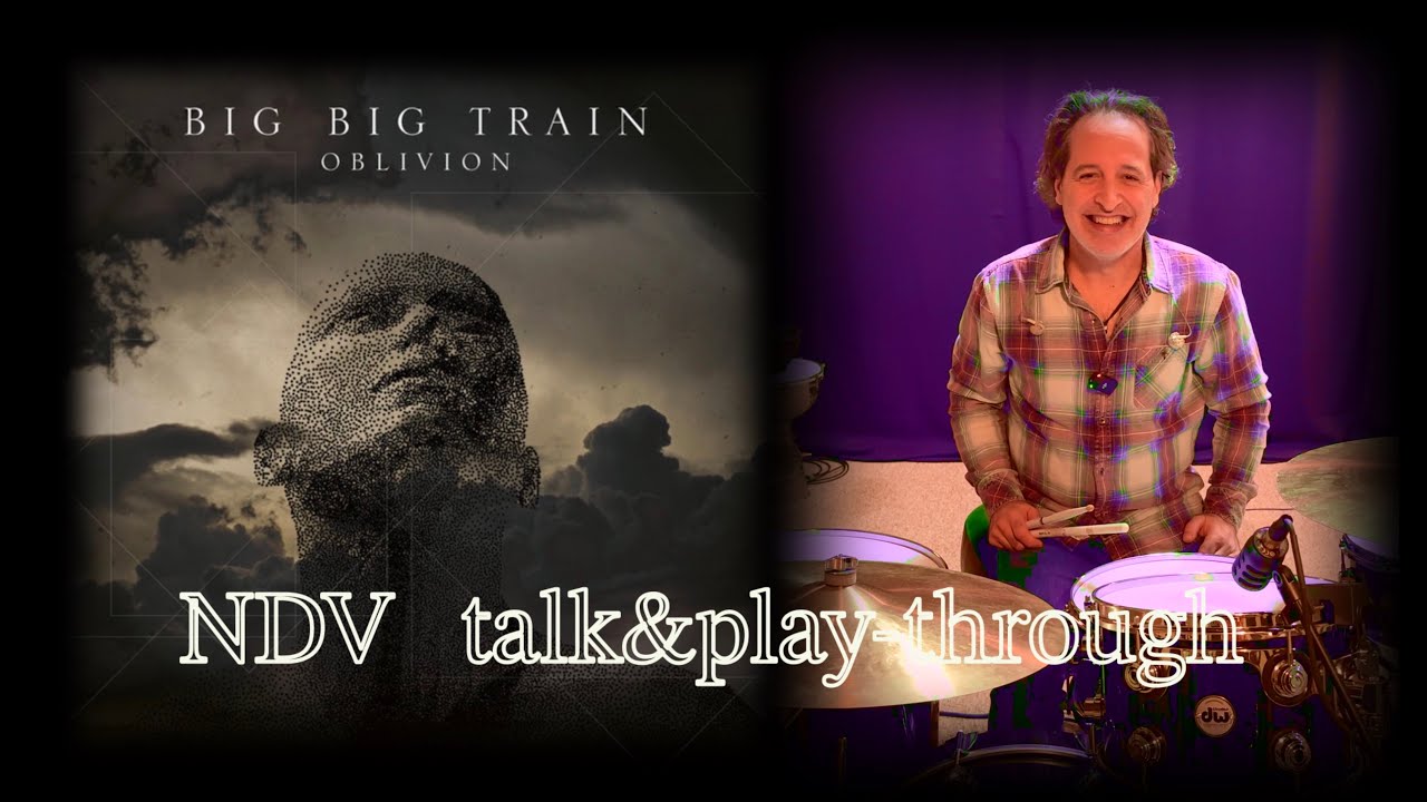 Nick D'Virgilio - Big Big Train's "Oblivion" (Talk & Play-Through)