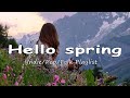 Hello spring 🌼 Song for peaceful spring days | Indie/Pop/Folk/Acoustic music playlist