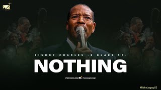 Nothing | Bishop Charles E. Blake Sr. | West Angeles Church