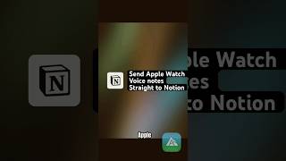 Send Apple Watch Voice Notes to Notion