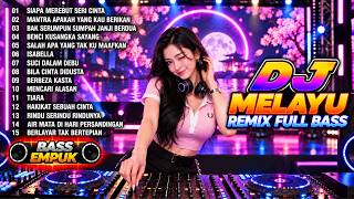 Download lagu DJ MELAYU REMIX FULL BASS NONSTOP 2026 🔥 SIAPA MEREBUT SERI CINTA | MANTRA APAKAH YANG KAU BERIKAN