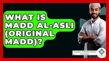 What Is Madd Al-Asli (Original Madd)? - Islamic Knowledge Network