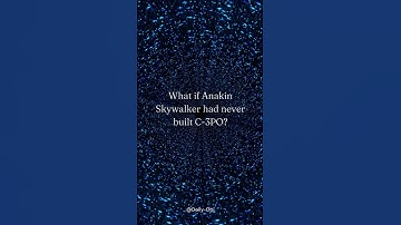 Star Wars: What if Anakin Skywalker had never built C-3PO?