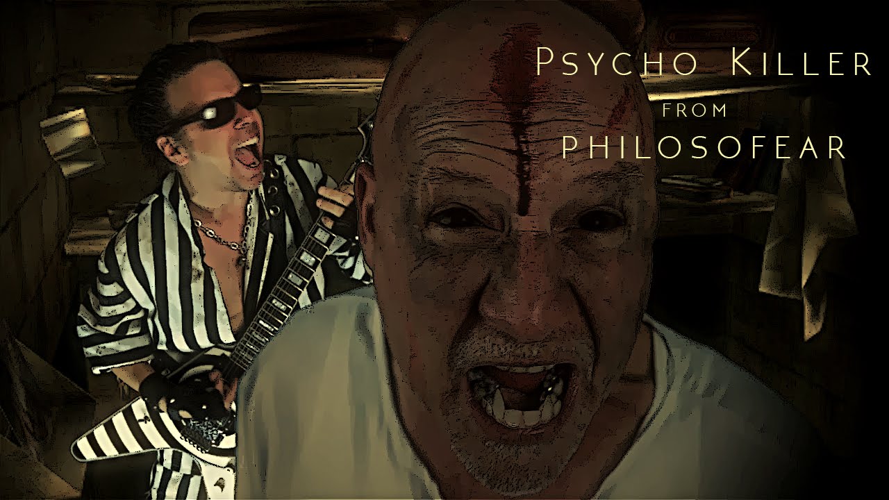 PSYCHO KILLER - Official Video (cover) from PHILOSOFEAR
