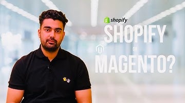 Shopify or Magento?