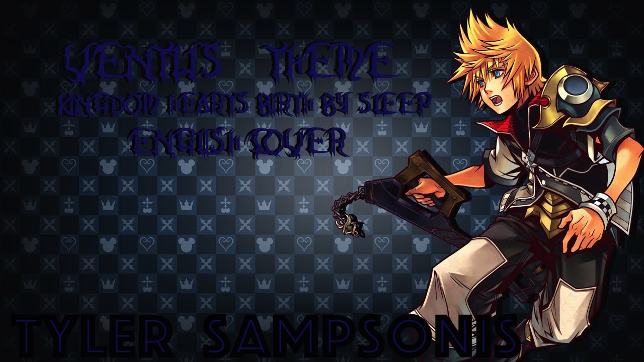 【Tyler】"Ventus' Theme" Kingdom Hearts Birth By Sleep【ENGLISH COVER】