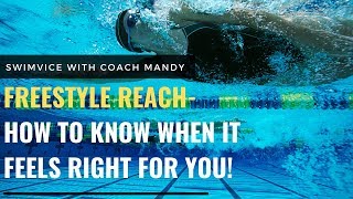 Freestyle Reach - How to Know When it Feels Right for You!